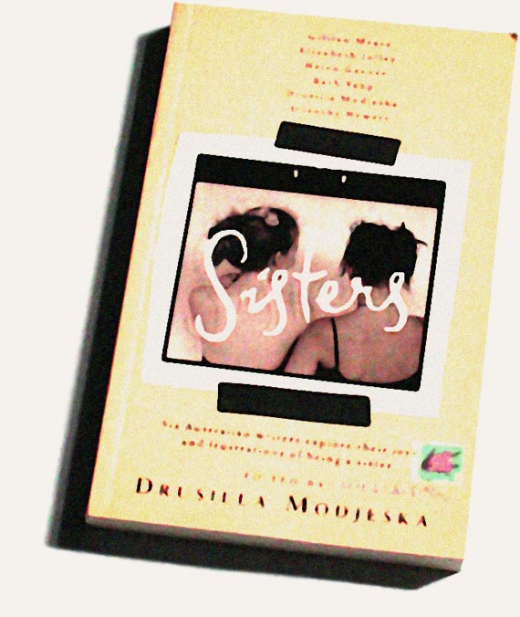 Sisters, by Drusilla Modjeska